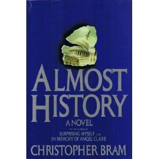 Almost History Christopher Bram 9781556112317 Books