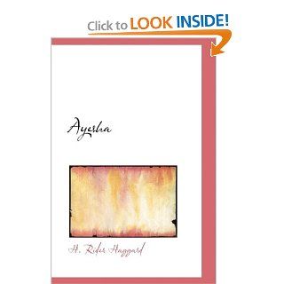 Ayesha The Return of She H. Rider Haggard 9781434603555 Books