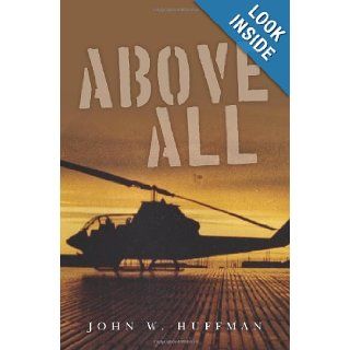 Above All John W. Huffman 9781451592856 Books