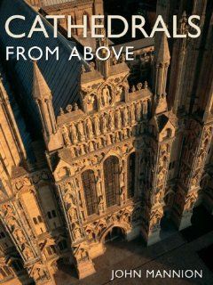 Cathedrals From Above John Mannion 9781904736028 Books