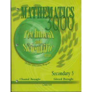 Mathematics 3000 Technical and Scientific Option, Secondary 5 Chantal Buzaglo, Gerard Buzaglo 9782760171329 Books