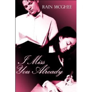I Miss You Already Rain McGhee 9781424144655 Books