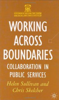 Working Across Boundaries Collaboration in Public Services Helen Sullivan, Chris Skelcher 9780333961506 Books