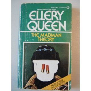 The Madman Theory Ellery (pseudonym of Frederic Dannay and Manfred Lee, this book actually Queen 9780451067159 Books