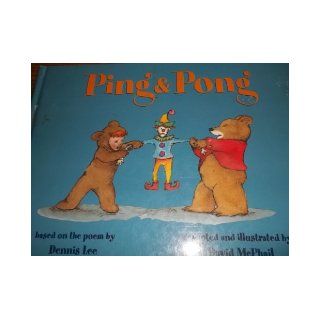 Ping and Pong Dennis Lee, David McPhail 9780002239967 Books