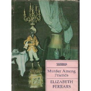 Murder Among Friends Unabridged Elizabeth Ferrars, Carole Boyd 9781860420870 Books