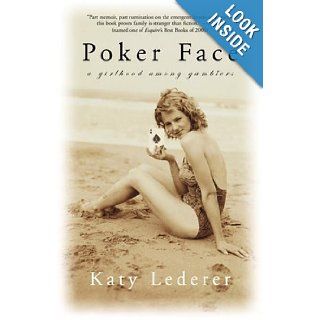 Poker Face A Girlhood Among Gamblers Katy Lederer 9781400052769 Books