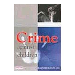 Crime Against Children Rajnish Gugnaini 9788178843575 Books