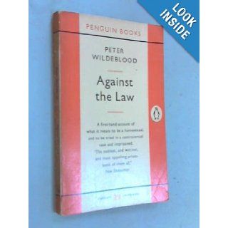 Against the Law PETER WILDEBLOOD Books