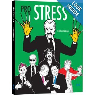 Pro Stress 2 I Don't Care What Anybody Says About Me As Long As It Isn't True Han Hoogerbrugge 9789063692735 Books