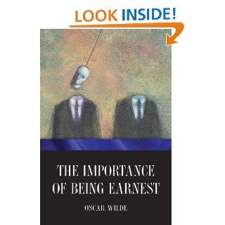 The Importance of Being Earnest eBook Oscar Wilde Kindle Store