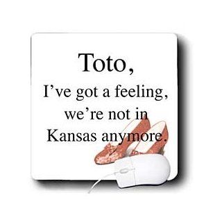 mp_112261_1 EvaDane   Movie Quotes   Toto, I've got a feeling, we're not in Kansas anymore. The Wizard of Oz   Mouse Pads Computers & Accessories