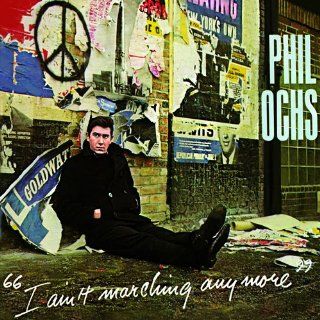 I Ain't Marching Anymore  Phil Ochs 1965 Music