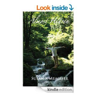 Almost Heaven eBook Susan X Meagher Kindle Store