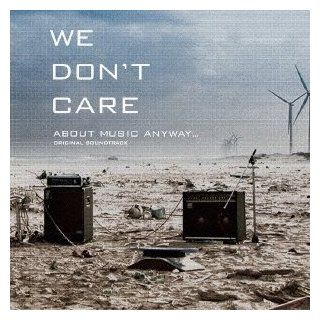 We Don't Care About Music Anyway (OST) Music