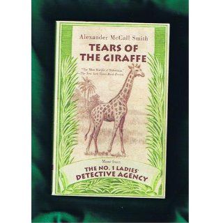 Tears of the Giraffe (No. 1 Ladies Detective Agency, Book 2) Alexander McCall Smith 9781400031351 Books