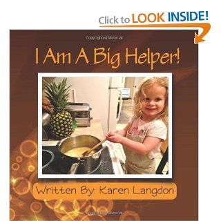 I Am A Big Helper Karen Langdon 9781477454442 Books