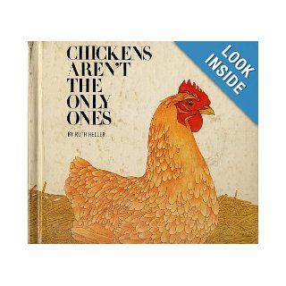 Chickens Aren't the Only Ones Ruth Heller Books