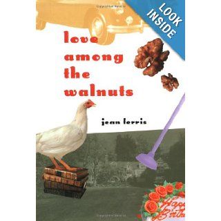 Love among the Walnuts Jean Ferris 9780152015909 Books