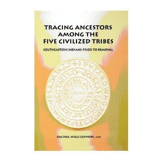 [ { TRACING ANCESTORS AMONG THE FIVE CIVILIZED TRIBES[ TRACING ANCESTORS AMONG THE FIVE CIVILIZED TRIBES ] BY LENNON ( AUTHOR )JAN 01 2002 PAPERBACK } ] by Lennon (AUTHOR) Jan 01 2002 [ Paperback ] Lennon Books