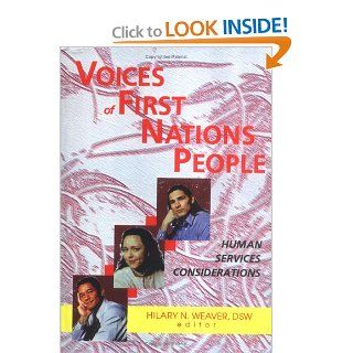 Voices of First Nations People Human Services Considerations Marvin D Feit, John S Wodarski, Hilary N Weaver 9780789005359 Books
