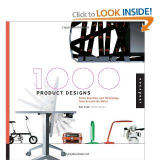 1, 000 Product Designs Form, Function, and Technology from Around the World (1000 Series) Eric Chan 9781592536382 Books