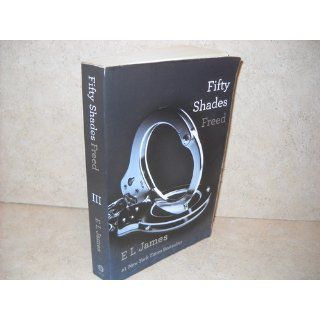 Fifty Shades Freed Book Three of the Fifty Shades Trilogy E L James 9780345803504 Books