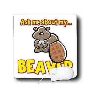 mp_160897_1 Dooni Designs Random Humor Designs   Funny Ask Me About My Beaver Humor Design   Mouse Pads 