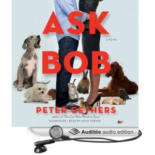 Ask Bob A Novel (Audible Audio Edition) Peter Gethers, Adam Verner Books
