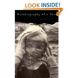 Autobiography of a Face eBook Lucy Grealy Kindle Store