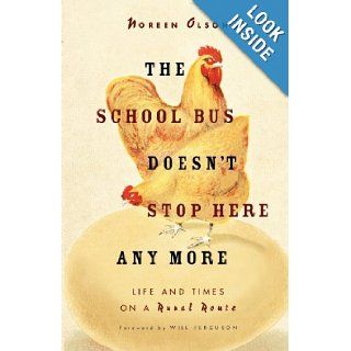 School Bus Doesn't Stop Here Anymore Noreen Olson, Will Ferguson 9781926812533 Books