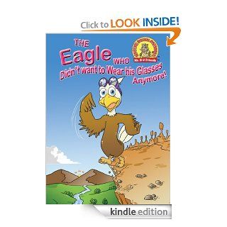 The Eagle Who Didn't Want To Wear His Glasses Anymore (Upside Down Animals )   Kindle edition by Taylor Brandon. Children Kindle eBooks @ .