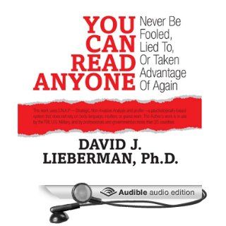 You Can Read Anyone Never Be Fooled, Lied to, or Taken Advantage of Again (Audible Audio Edition) David J, Lieberman, David J. Lieberman Books