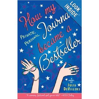 How My Private Personal Journal Became a Bestseller Julia DeVillers 9780142403327 Books