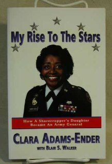 My Rise to the Stars How a Sharecropper's Daughter Became an Army General Clara L. Adams Ender 9780970940100 Books