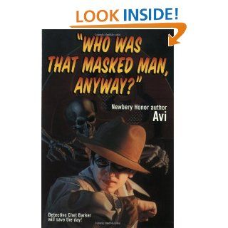 "Who Was That Masked Man, Anyway?" Avi 9780380721139 Books