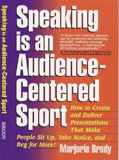 Speaking Is An Audience Centered Sport Miryam S. Roddy, Alfaro Aren, Marjorie Brody 9780965482721 Books