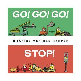 Go Go Go Stop Charise Mericle Harper 9780375869242 Books