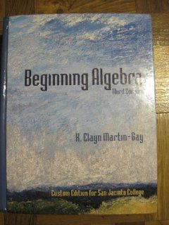 Begining Algebra (Third Edition, Custom Edition for San Jacmto College) 9780536681416 Books