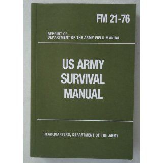 U.S. Army Survival Manual FM 21 76 (9781461173472) Department of Defense Books