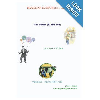 Modelian Economics The BeGin (& BeYond) Savio Gomes 9781419685538 Books