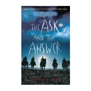 The Ask and the Answer (Chaos Walking Trilogy (Paperback)) (Paperback)   Common By (author) Patrick Ness 0884797721795 Books