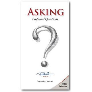 Asking to win One hundred profound questions available to help you win twenty four hours a day, seven days a week for the rest of your life Bobb Biehl Books