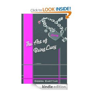 The Art of Being Lucy eBook Debra Carttar Kindle Store