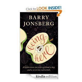 Being Here eBook Barry Jonsberg Kindle Store