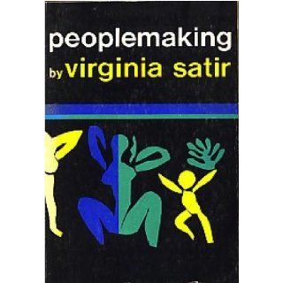 Peoplemaking Because You Want to Be a Better Parent,  Virginia, Satir Books