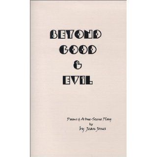 Beyond Good & Evil Jean Jones 9780966917949 Books