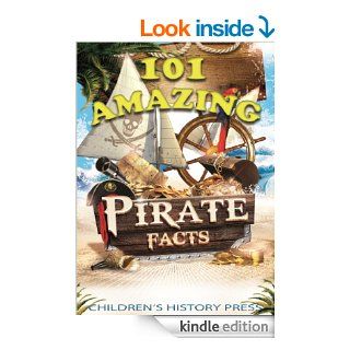 101 Amazing Pirate Facts Fun Historical Pirate Trivia for kids Experience Infamous Pirates, Buccaneers, and Privateers from the Caribbean and beyond   Kindle edition by Children's History Press, Oscar Arias. Children Kindle eBooks @ .