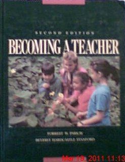 Becoming a Teacher Accepting the Challenge of a Profession Forrest W. Parkay 9780205133284 Books