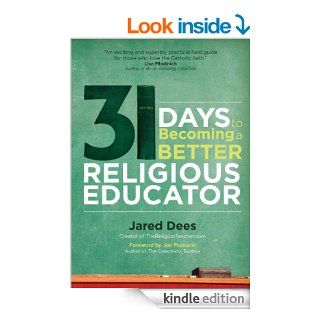 31 Days to Becoming a Better Religious Educator eBook Jared Dees, Joe Paprocki Kindle Store